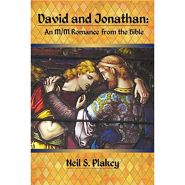 David and Jonathan: An M/M Romance from the Bible, Neil S. Plakcy