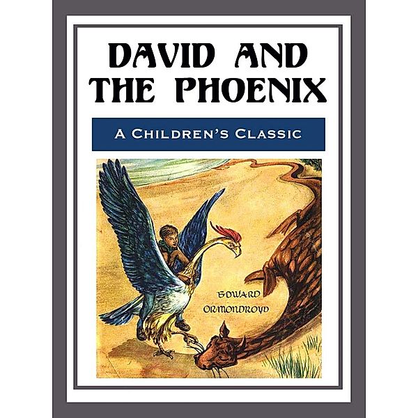 David and the Phoenix - Illustrated, Edward Ormondroyd