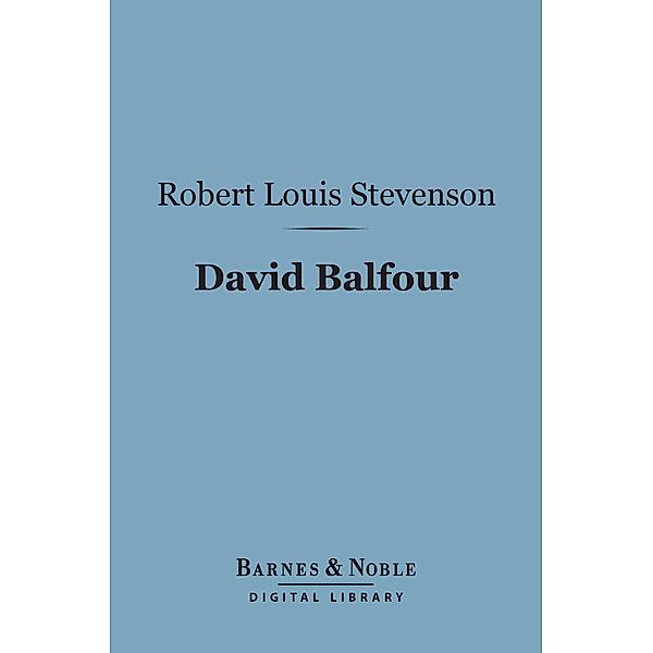 David Balfour (Barnes & Noble Digital Library) / Barnes & Noble, Robert Louis Stevenson