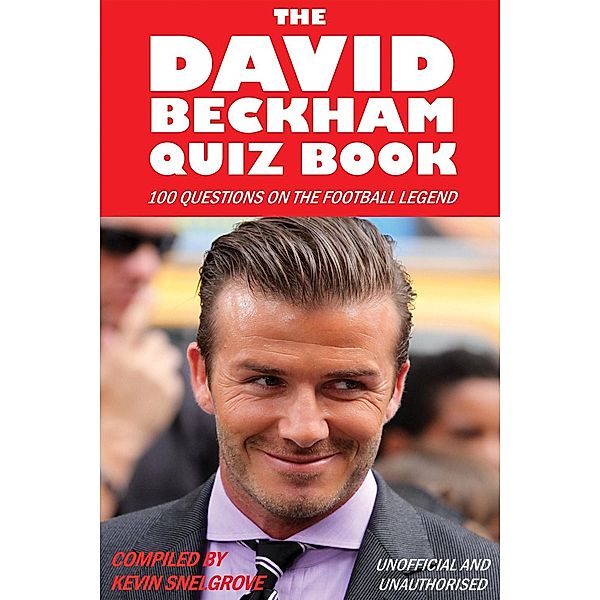 David Beckham Quiz Book / Andrews UK, Kevin Snelgrove