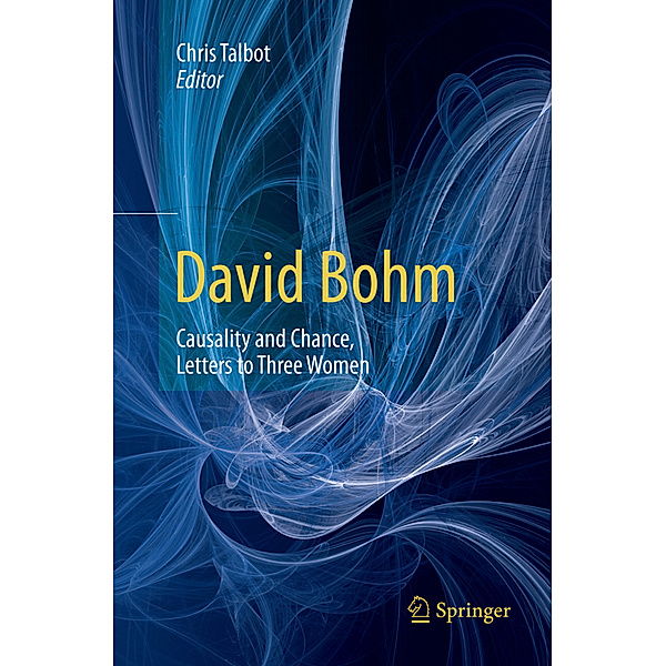 David Bohm: Causality and Chance, Letters to Three Women, Chris Talbot