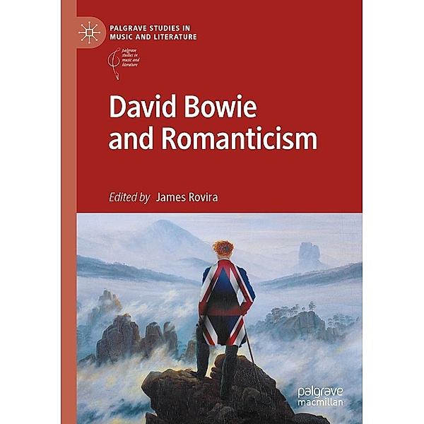David Bowie and Romanticism / Palgrave Studies in Music and Literature