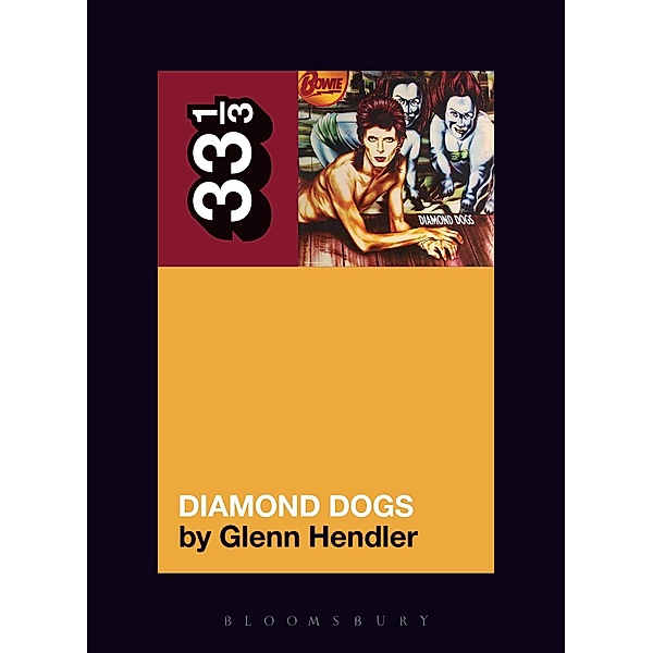 David Bowie's Diamond Dogs / 33 1/3, Glenn Hendler