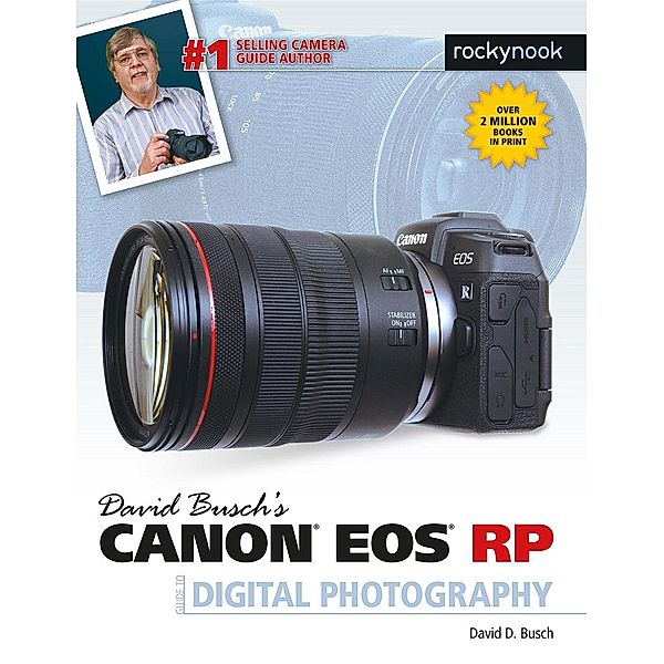 David Busch's Canon EOS RP Guide to Digital Photography / The David Busch Camera Guide Series, David D. Busch