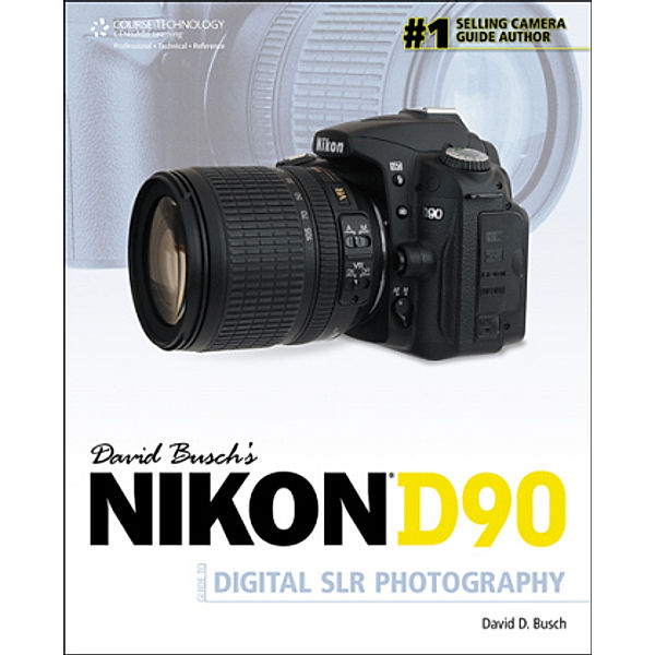 David Busch's Nikon D90 Digital SLR Photography, David Busch