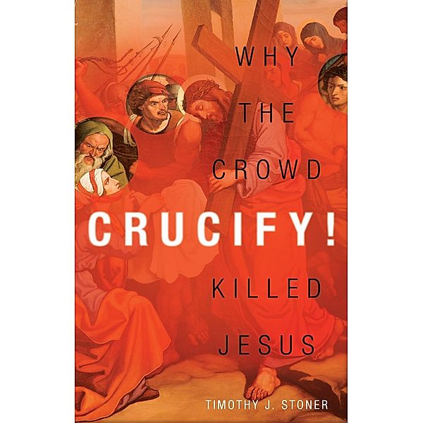 David C Cook: Crucify!, Timothy J. Stoner