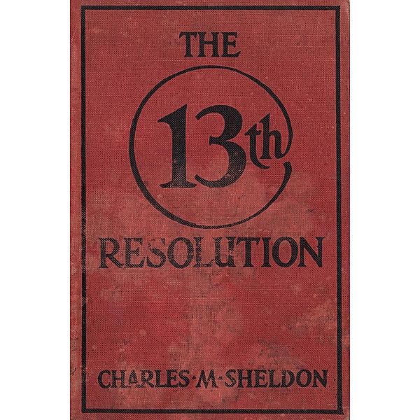 David C Cook: The 13th Resolution, Charles Sheldon