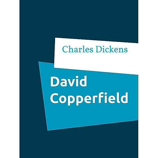 David Copperfield, Charles Dickens