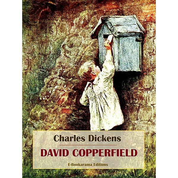 David Copperfield, Charles Dickens