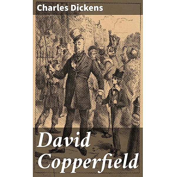 David Copperfield, Charles Dickens