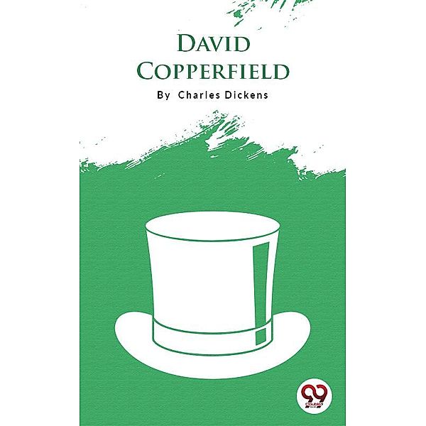 David Copperfield, Charles Dickens