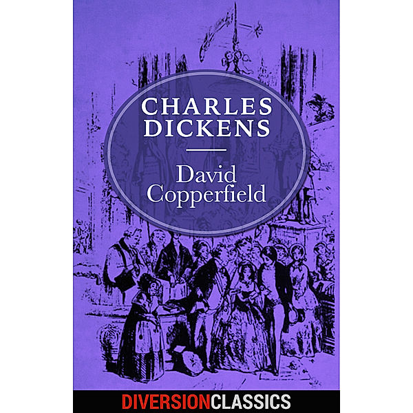 David Copperfield (Diversion Classics), Charles Dickens
