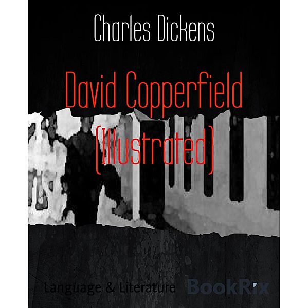 David Copperfield (Illustrated), Charles Dickens