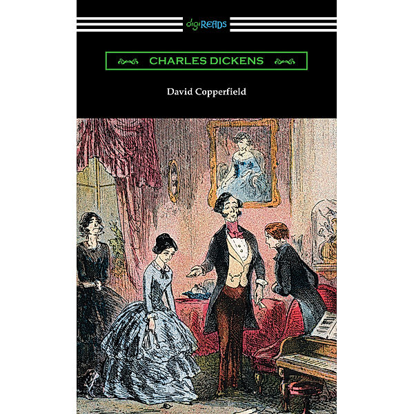 David Copperfield (with an Introduction by Edwin Percy Whipple), Charles Dickens