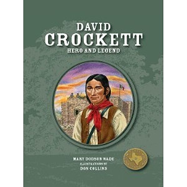 David Crockett Hero and Legend, Mary Dodson Wade