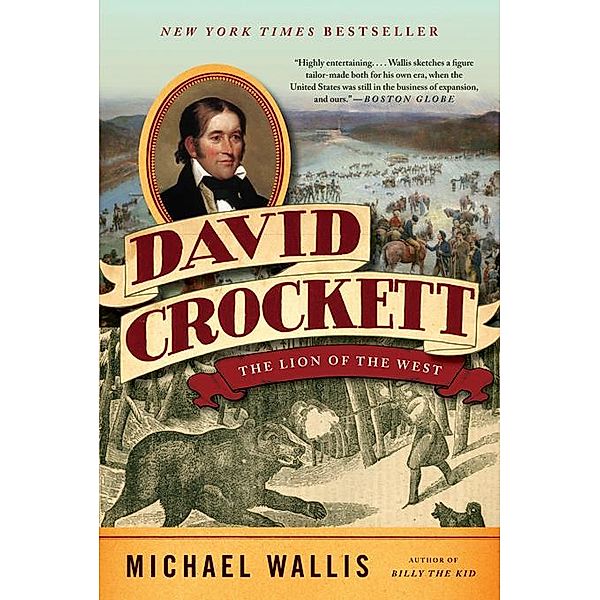 David Crockett: The Lion of the West, Michael Wallis