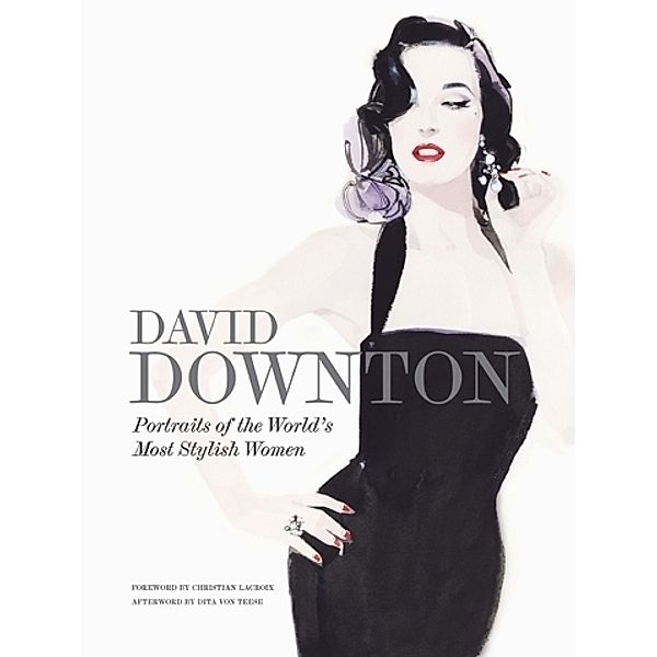 David Downton Portraits of the World's Most Stylish Women, David Downton
