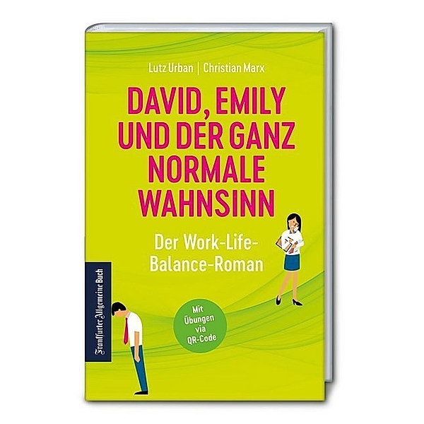 David, Emily und der ganz normale Wahnsinn: Der Work-Life-Balance-Roman, Lutz Urban, Christian Marx