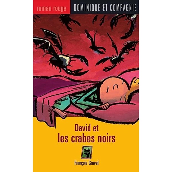 David et les crabes noirs / Dominique et compagnie, François Gravel