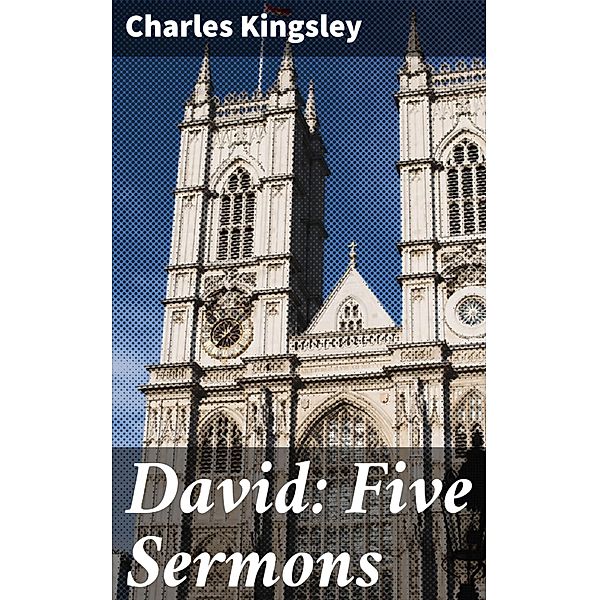 David: Five Sermons, Charles Kingsley