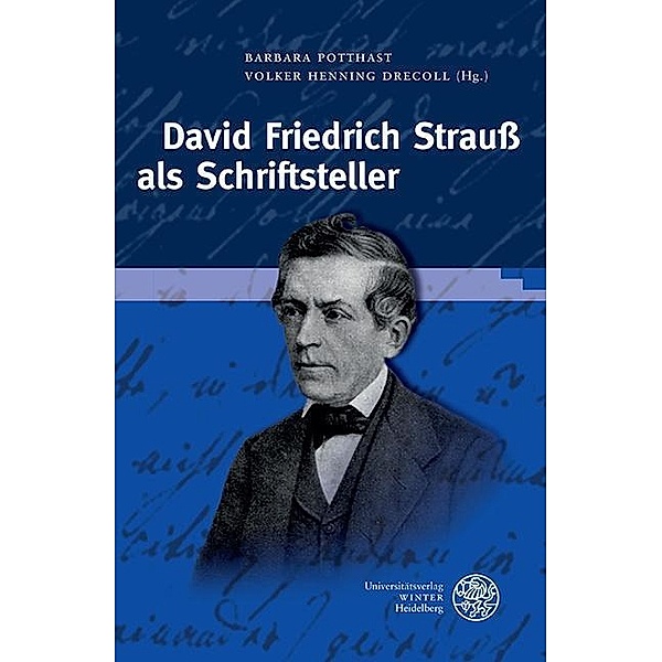 David Friedrich Strauß als Schriftsteller / Beihefte zum Euphorion Bd.100