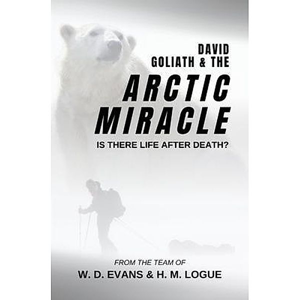 David, Goliath, and the Arctic Miracle / The Man with More Lives Than a Cat, Wayne Evans
