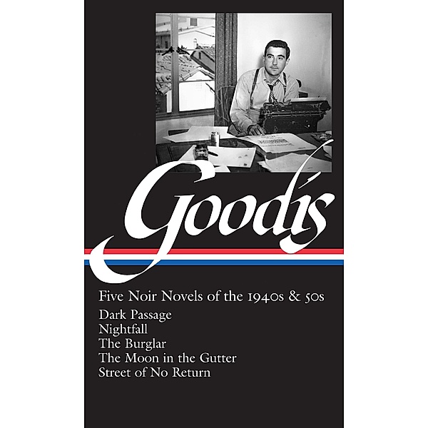David Goodis: Five Noir Novels of the 1940s & 50s (LOA #225) / Library of America Noir Collection Bd.3