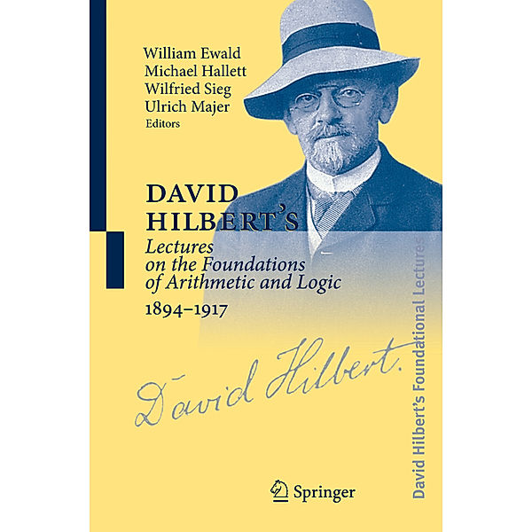 David Hilbert's Lectures on the Foundations of Arithmetic and Logic, 1894-1917, David Hilbert