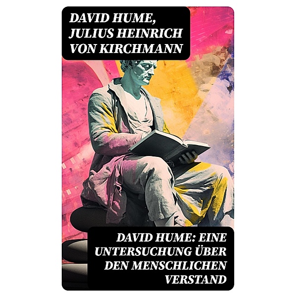 David Hume: Eine Untersuchung über den menschlichen Verstand, David Hume, Julius Heinrich von Kirchmann