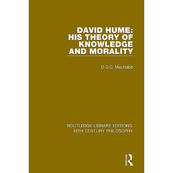 David Hume: His Theory of Knowledge and Morality, D. G. C. Macnabb