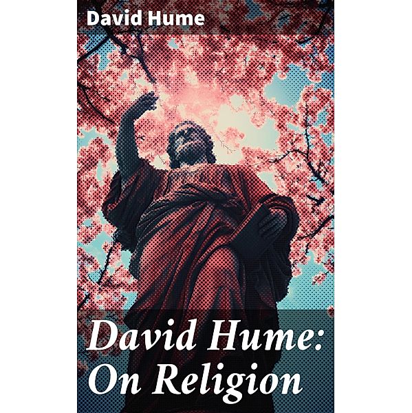 David Hume: On Religion, David Hume