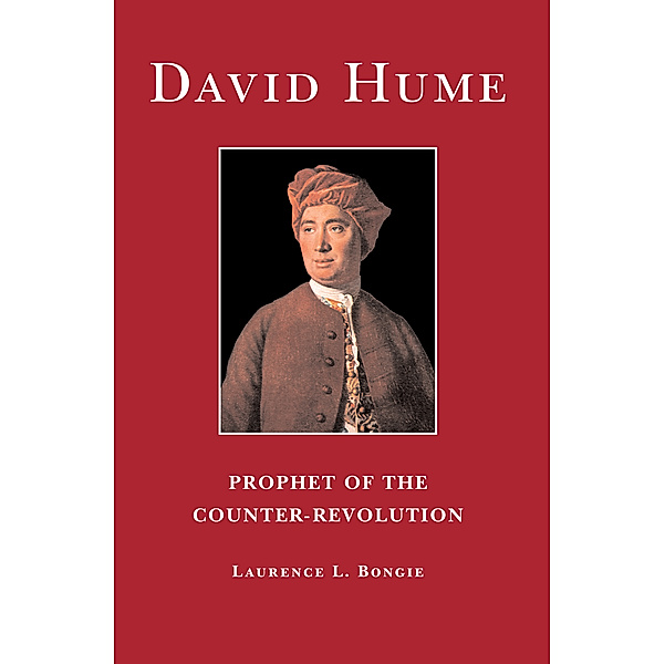 David Hume: Prophet of the Counter-revolution, Laurence L. Bongie