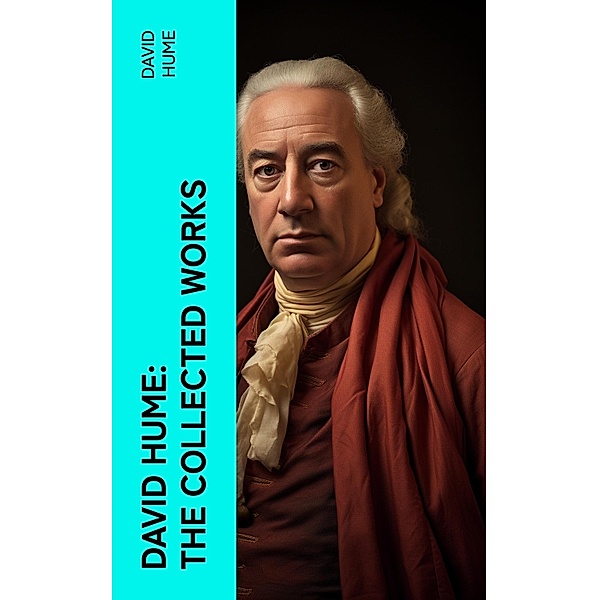 David Hume: The Collected Works, David Hume