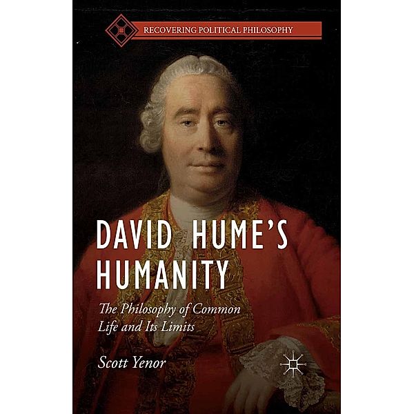 David Hume's Humanity / Recovering Political Philosophy, S. Yenor