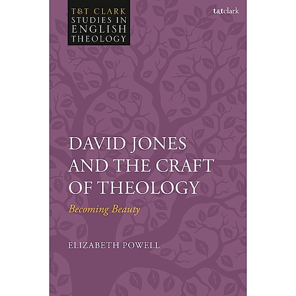 David Jones and the Craft of Theology, Elizabeth R Powell
