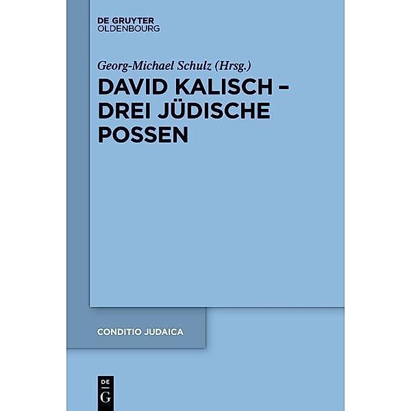 David Kalisch - drei jüdische Possen / Conditio Judaica Bd.87