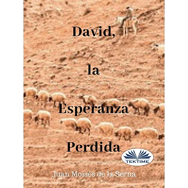 David, La Esperanza Perdida, Juan Moisés de La Serna