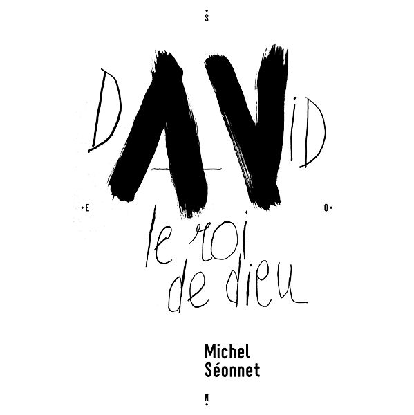 David, le roi de dieu / Librinova, Seonnet Michel Seonnet