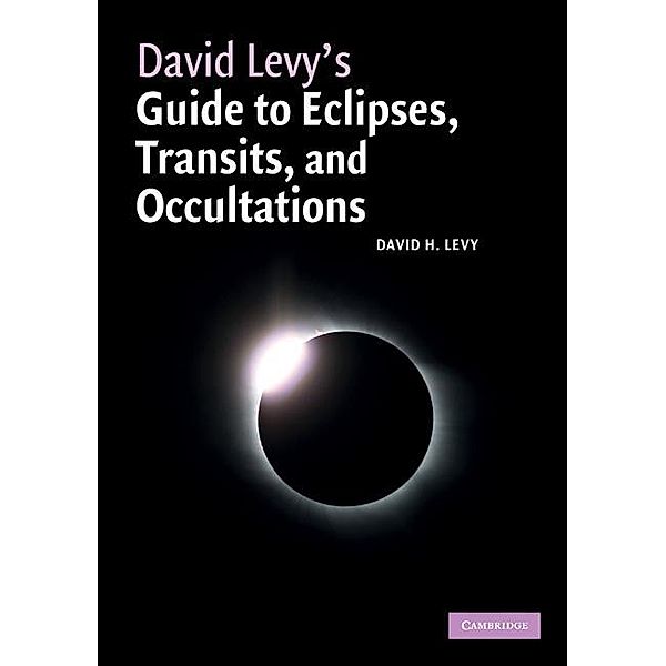 David Levy's Guide to Eclipses, Transits, and Occultations, David H. Levy