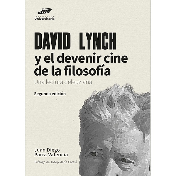 David Lynch y el devenir cine de la filosofía, Juan Diego Parra Valencia