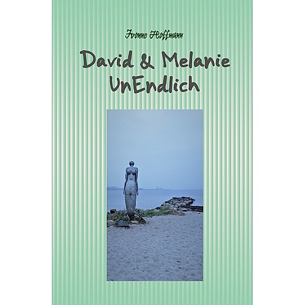 David & Melanie - UnEndlich, Ivonne Hoffmann