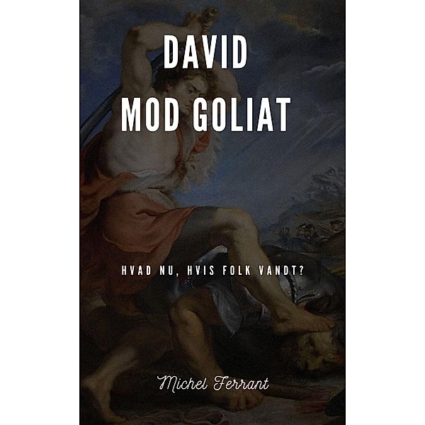 David mod Goliat, Michel Ferrant