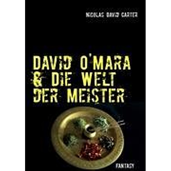 David O'Mara & Die Welt der Meister, Nicolas David Carter
