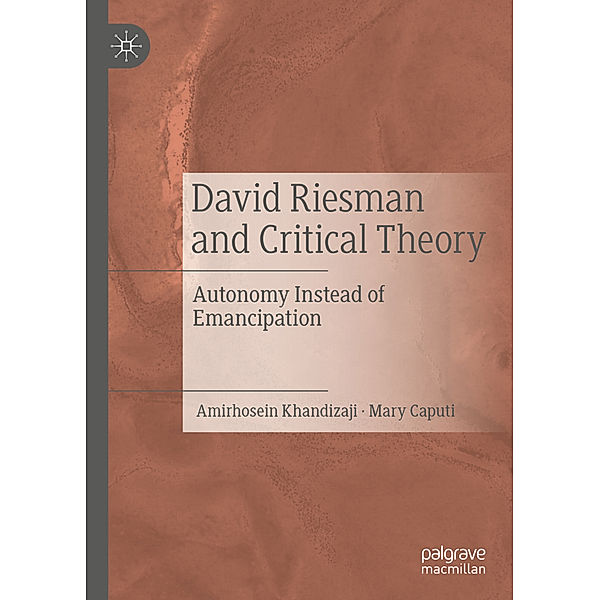 David Riesman and Critical Theory, Amirhosein Khandizaji, Mary Caputi