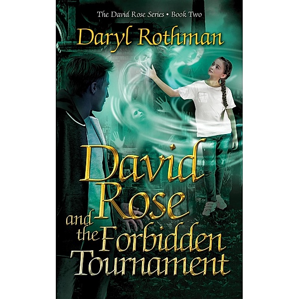 David Rose and the Forbidden Tournament / David Rose, Daryl Rothman