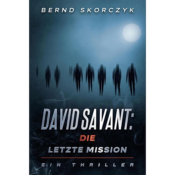 David Savant: Die letzte Mission, Bernd Skorczyk