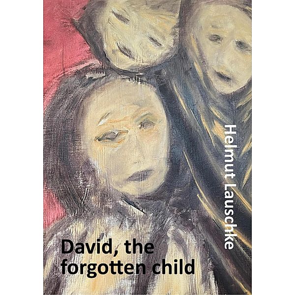 David, the forgotten child, Helmut Lauschke