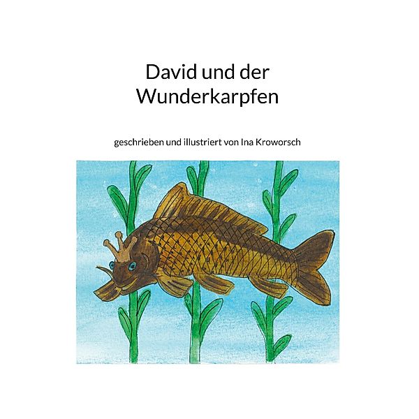 David und der Wunderkarpfen, Ina Kroworsch