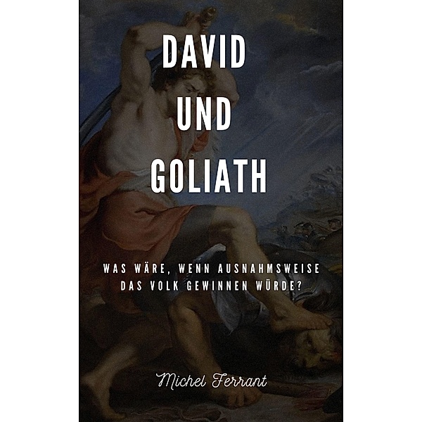 David und Goliath, Michel Ferrant