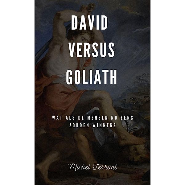 David versus Goliath, Michel Ferrant